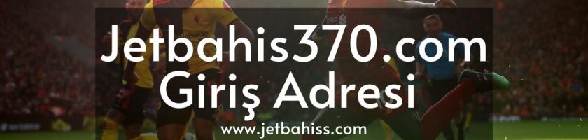 Jetbahis370