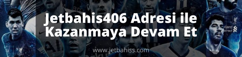 jetbahiss-jetbahisgiris-Jetbahis406